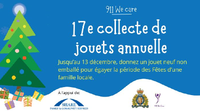 Affiche de la collecte de jouets &laquo; 911 We Care &raquo; La 17e collecte de jouets annuelle &laquo; 911 We Care &raquo; Jusqu&rsquo;au 13 d&eacute;cembre, donnez un jouet neuf non emball&eacute; pour &eacute;gayer la p&eacute;riode des F&ecirc;tes d&rsquo;une famille locale. En soutien &agrave; l&rsquo;organisme SHARE Family and Community Services, GRC, &laquo; 911 We Care &raquo;