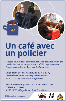 Une polici&egrave;re discute avec une femme. Un policier assis &agrave; une table discute avec une autre personne. Un caf&eacute; avec un policier. Joignez-vous &agrave; nous pour discuter avec des policiers et des b&eacute;n&eacute;voles tout en d&eacute;gustant un caf&eacute; filtre gratuitement. Les personnes de tous &acirc;ges sont les bienvenues. Coquitlam, 11 mars 2025, de 10 h &agrave; 12 h, Creekside Coffee Factory &ndash; Westwood, no 103-3000, autoroute Lougheed, Coquitlam. Port Coquitlam, 3 avril 2025, de 10 h &agrave; 12 h, C Market Coffee, no 110-820, Village Drive, Port Coquitlam.