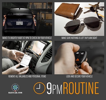  baitcar.com 9 pm routine poster depicting a car with the saying "Make it a nightly havit at 9 pm to check on your vehicle", image of a wallet, a set of keys and a pair of sunglassess with the wording "make sure nothing is left in plain sight", an image showing a pair of hands holding a cell phone with the saying "Remove all valuables and personal items", a hand holding a car key fob with the saying "Lock and secure your vehicle"